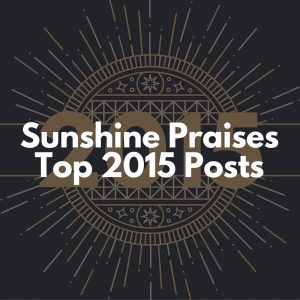 Sunshine PraisesTop 2015 Posts-2